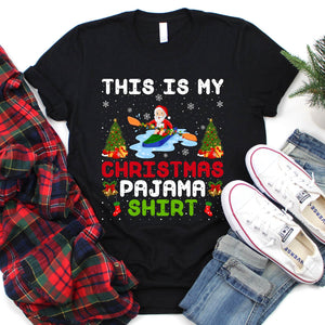 This Is My Santa Kayaking Christmas Pajama Shirt Kayaking Xmas T-Shirt