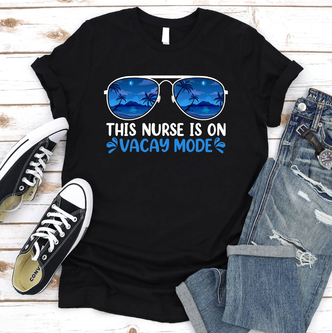 This Nurse Is On Vacay Mode Summer Vacation Nurse Life T-Shirt
