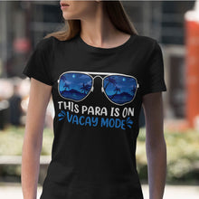 Load image into Gallery viewer, This Para Is On Vacay Mode Summer Vacation Para Life T-Shirt

