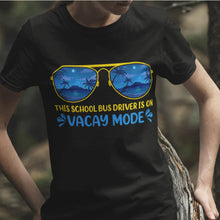 Load image into Gallery viewer, This School Bus Driver Is On Vacay Mode Summer Vacation School Bus Driver T-Shirt
