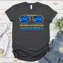 Load image into Gallery viewer, This School Bus Driver Is On Vacay Mode Summer Vacation School Bus Driver T-Shirt
