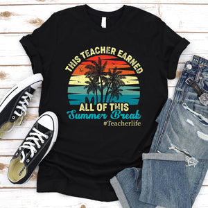 This Teacher Earned All Of This Summer Break Retro Vintage T-Shirt
