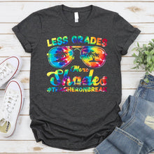 Load image into Gallery viewer, Tie Dye Less Grades More Shades Teacher On Break Summer T-Shirt

