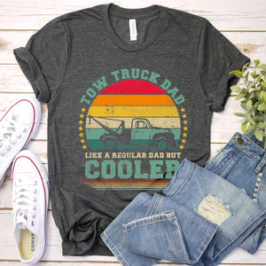 Vintage Tow truck Dad Like A Regular Dad But Cooler Tow truck Fathers Day T-shirt