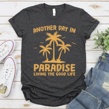 Load image into Gallery viewer, Another Day In Paradise Summer Vacation T-Shirt
