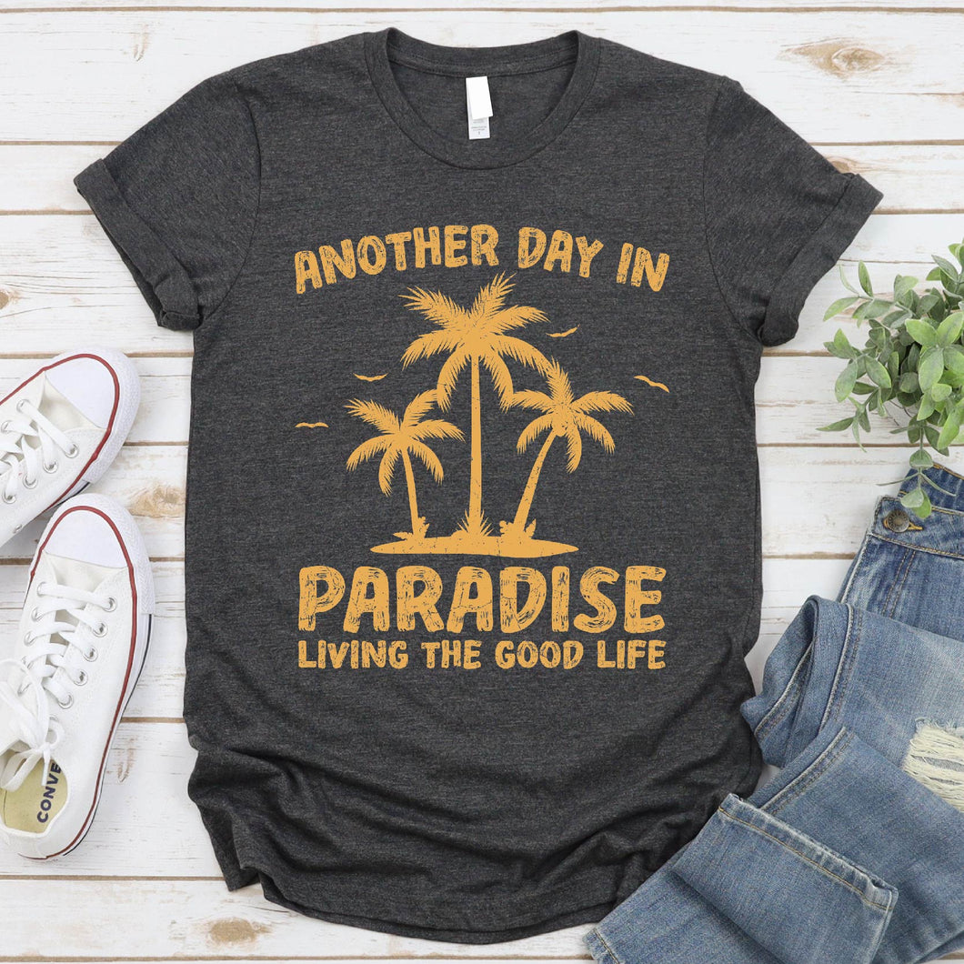 Another Day In Paradise Summer Vacation T-Shirt