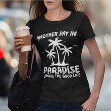 Load image into Gallery viewer, Another Day In Paradise Summer Vacation T-Shirt
