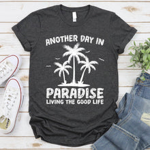 Load image into Gallery viewer, Another Day In Paradise Summer Vacation T-Shirt
