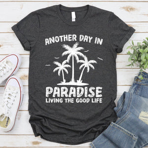 Another Day In Paradise Summer Vacation T-Shirt