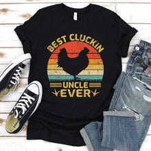 Load image into Gallery viewer, Vintage Best Cluckin Uncle Ever Funny Cluckin Uncle Father&#39;s Day T-shirt
