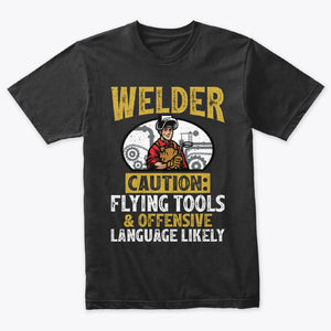 Welder Flying Tools & Offensive Language Funny Welding T-Shirt