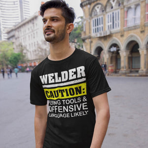 Welder Caution Flying Tools Offensive Language Welding T-Shirt