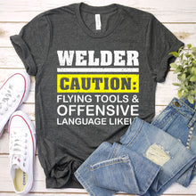 Load image into Gallery viewer, Welder Caution Flying Tools Offensive Language Welding T-Shirt
