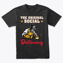 Load image into Gallery viewer, The Original Social Distancing Welder T-Shirt
