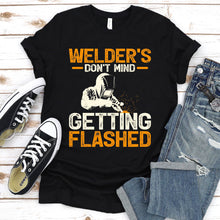 Load image into Gallery viewer, Welder’s Don’t Mind Getting Flashed Welding T-Shirt
