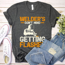 Load image into Gallery viewer, Welder’s Don’t Mind Getting Flashed Welding T-Shirt
