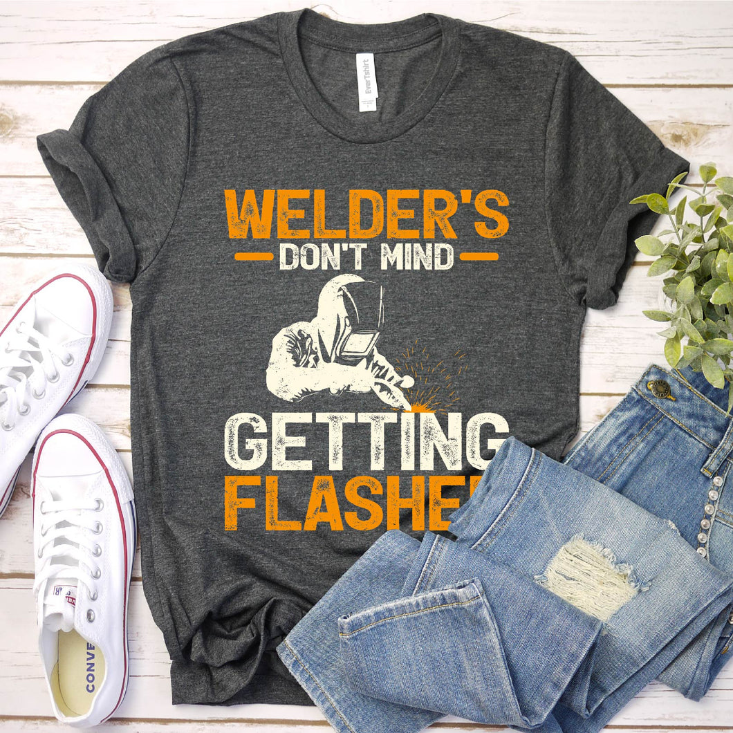 Welder’s Don’t Mind Getting Flashed Welding T-Shirt