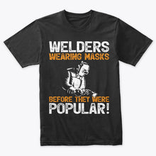 Load image into Gallery viewer, Welders Wearing Masks Before They Were Popular Welding T-Shirt
