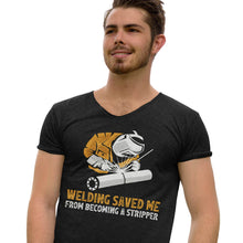 Load image into Gallery viewer, Welding Saved Me From Becoming A Stripper Funny Welder T-Shirt
