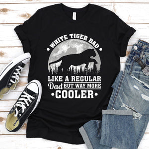 White Tiger Dad Like A Regular Dad But Way More Cooler White Tiger Fathers Day T-shirt