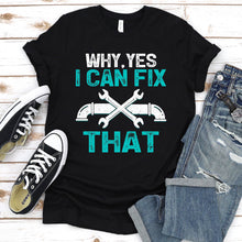 Load image into Gallery viewer, Yes I Can Fix That Funny Plumber Father&#39;s Day T-shirt
