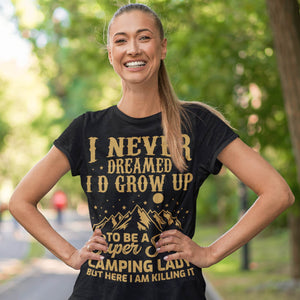 Never Dreamed A Super Sexy Camping Lady T-Shirt