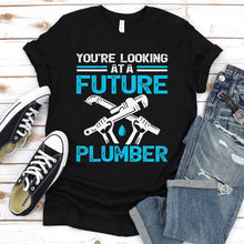 Load image into Gallery viewer, You’re Looking At A Future Plumber Funny Plumber Father&#39;s Day T-shirt
