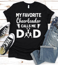 Load image into Gallery viewer, My favorite cheerleader calls me dad Fathers Day T-shirt
