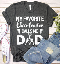 Load image into Gallery viewer, My favorite cheerleader calls me dad Fathers Day T-shirt
