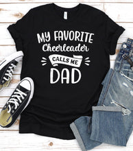 Load image into Gallery viewer, My favorite cheerleader calls me dad Fathers Day T-shirt
