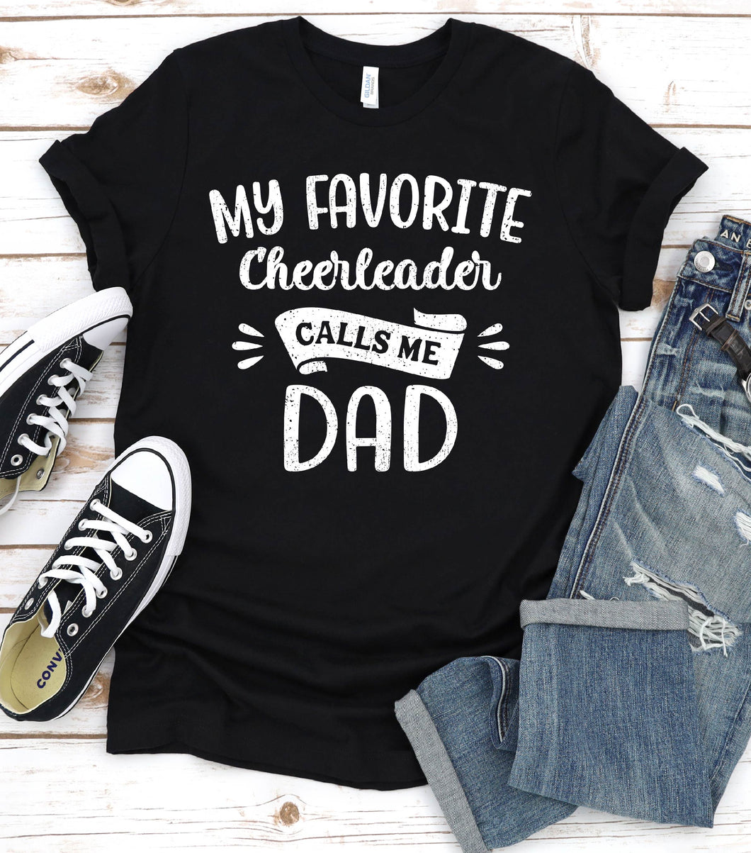 My favorite cheerleader calls me dad Fathers Day T-shirt